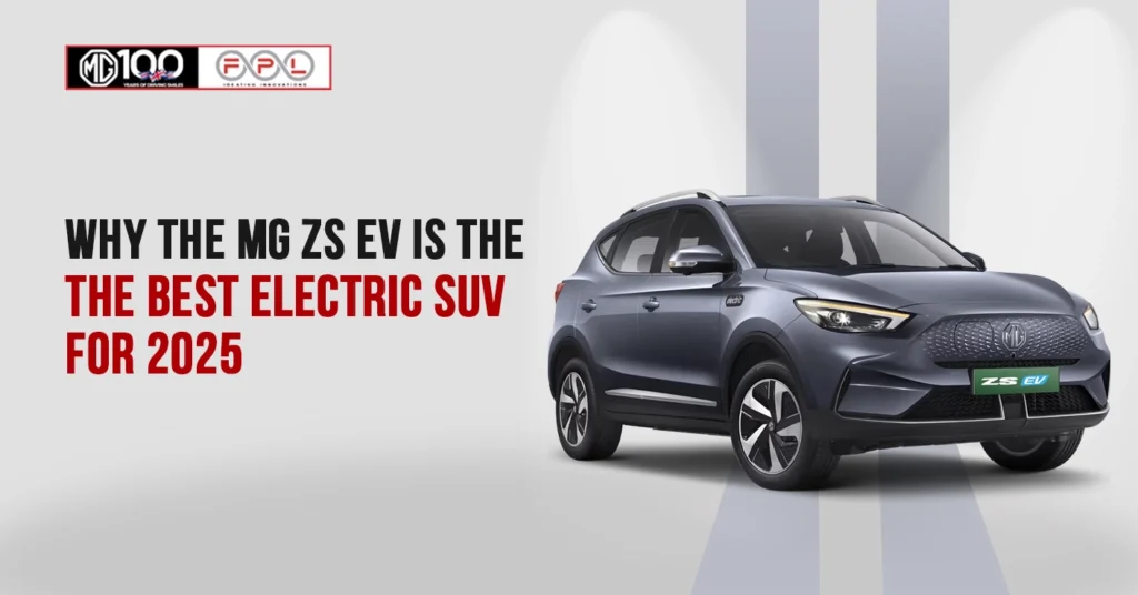 Why the MG ZS EV is the Best Electric SUV for 2025