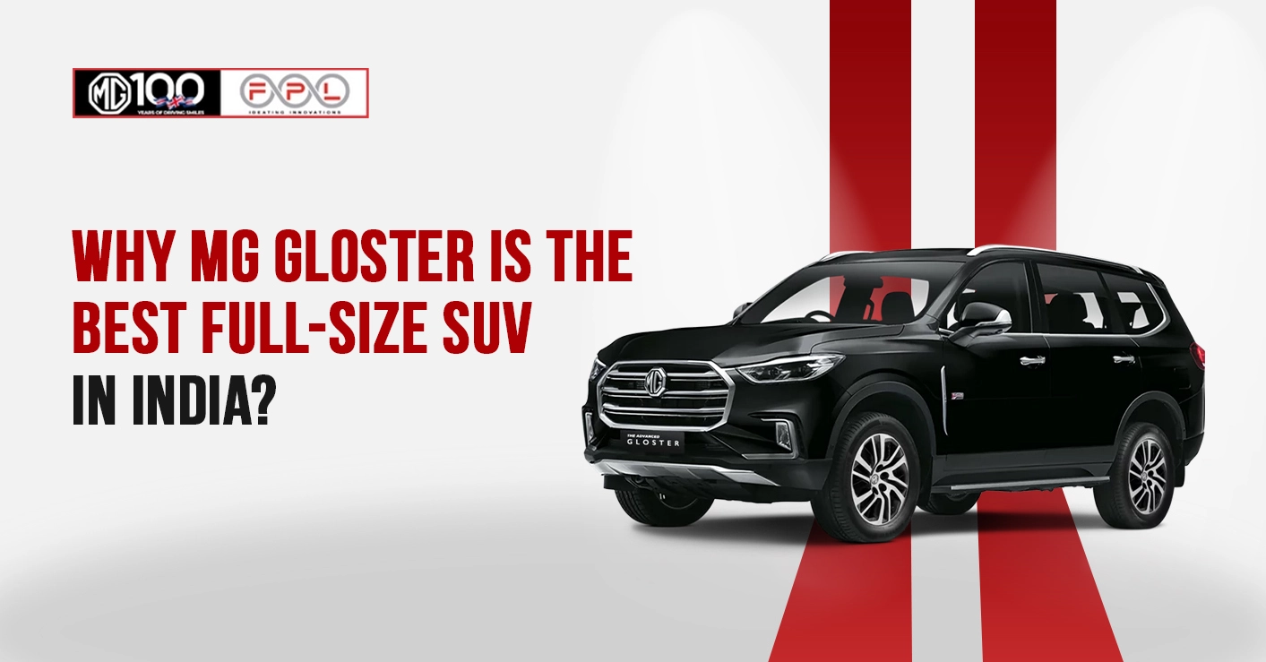 Why MG Gloster is the Best Full-Size SUV in India